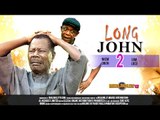 Nigerian Nollywood Comedy Movies - Long John 2