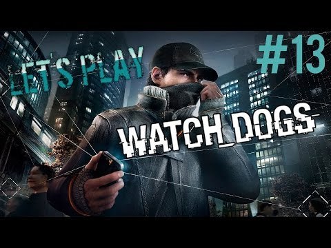 Watch Dogs PC Gameplay - Lets Play - Part 13 (CENSOR!!!!) - [Walkthrough / Playthrough]