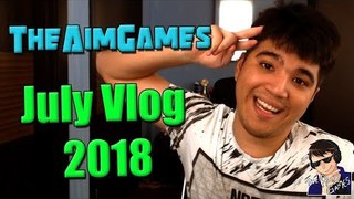 TheAimGames July Vlog 2018 - Back On The Grind!