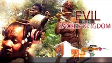 Evil In The Sacred Kingdom 1 - Nigerian Nollywood Movies
