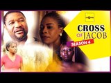 Cross Of Jacob 4 - Nigerian Nollywood Movies