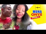 Muna Onye (Episode 5) - Nigerian Nollywood Movies