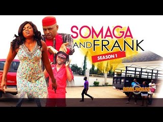 Somaga And Frank 1 - 2015 Latest Nigerian Nollywood Movies