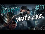 Watch Dogs PC Gameplay - Lets Play - Part 17 (Begin Act 3) - [Walkthrough / Playthrough]