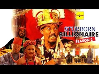 Nigerian Nollywood Movies - Stubborn Billionaire 2