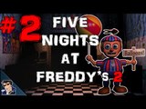 Five Nights at Freddy's 2 Gameplay - Let's Play - #2 (BALLOON BOY!!!) - [60 FPS]