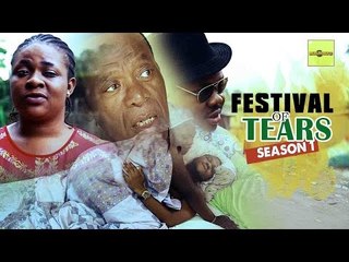 Latest Nigerian Nollywood Movies - Festival Of Tears 1