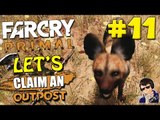 Far Cry Primal - Let's Claim an Outpost #11 - (DHOLE ONLY?!?!?!)