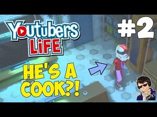 YouTubers Life Gameplay - Let's Play - #2 - (HE'S A COOK?!?!)