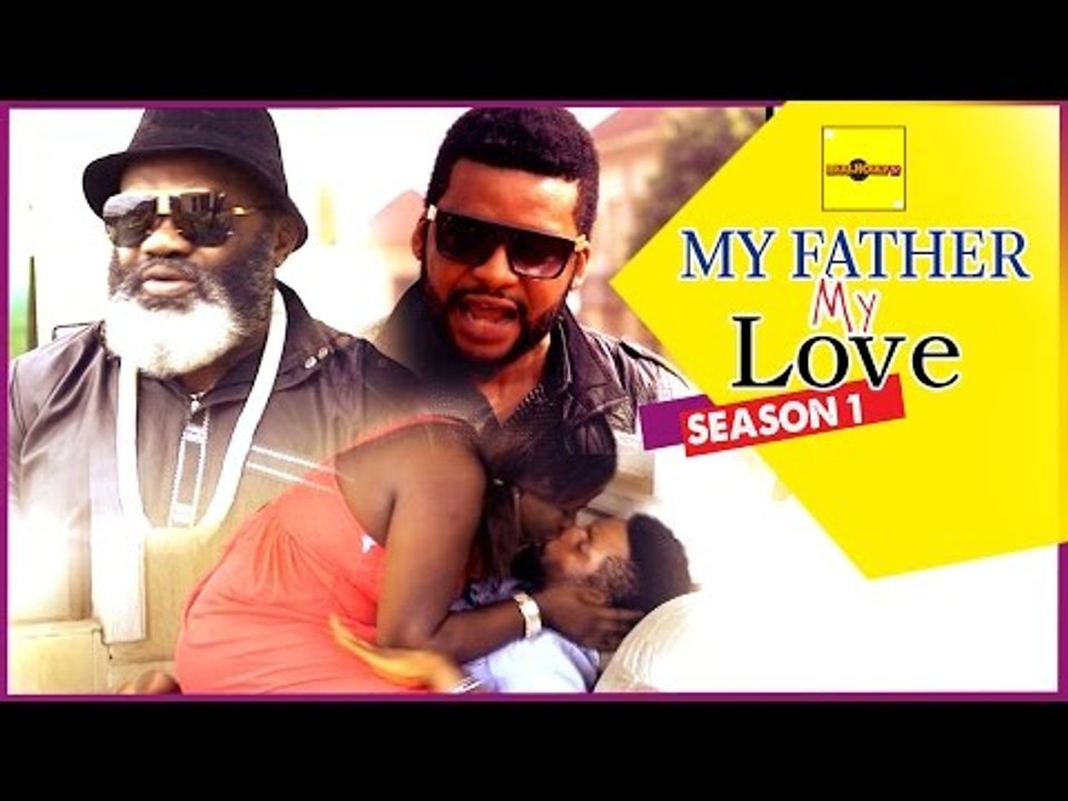 2015 Latest Nigerian Nollywood Movies - My Father My Love 1