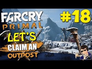 Far Cry Primal - Let's Claim an Outpost #18 - (THE ULTIMATE CHALLENGE!!!)