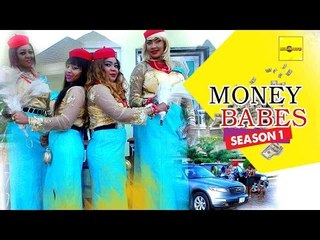 2016 Latest Nigerian Nollywood Movies - Money Babes 1