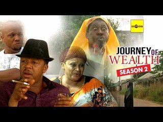 Nigerian Nollywood Movies - Journey Of Wealth 2