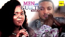 Latest Nigerian Nollywood Movies - Men Are Guilty 4