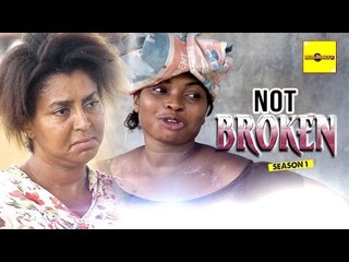 Latest Nigerian Nollywood Movies - Not Broken 1