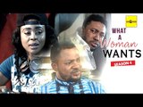 Latest Nollywood Movies - What A Woman Want 4