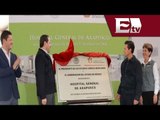 Enrique Peña Nieto inaugura hospital en el Estado de México / Titulares de la noche