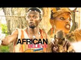 Nigerian Nollywood Movies - African Believe 1