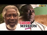 Nigerian Nollywood Movies - Dark Mission 1