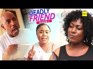 Nigerian Nollywood Movies - Deadly Friend 1
