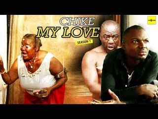 Nigerian Nollywood Movies - Chike My Love 1