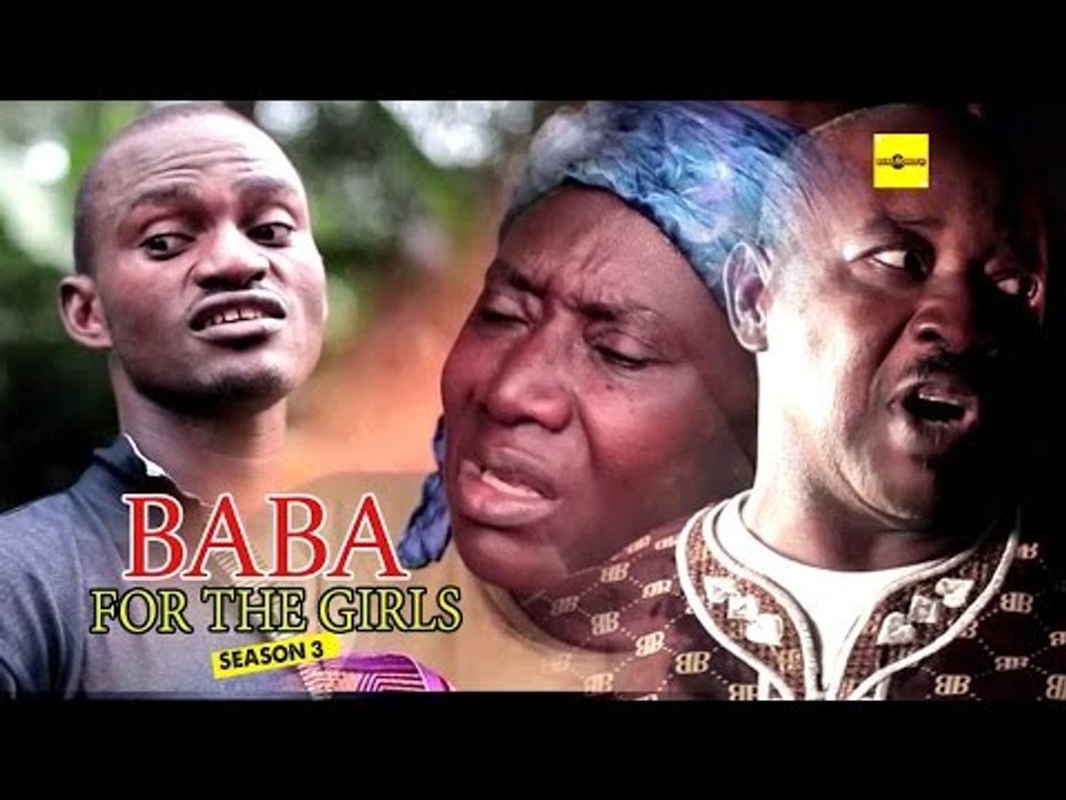 Latest Nollywood Movies - Baba For The Girls 3