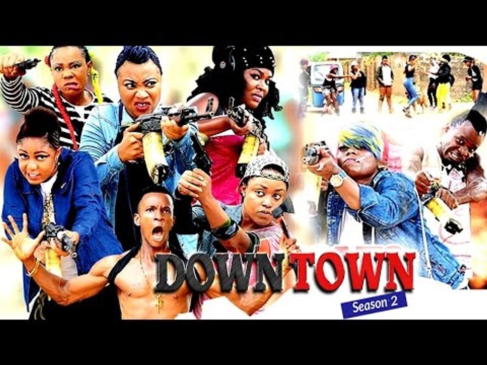 2017 Latest Nigerian Nollywood Movies - Down Town 2