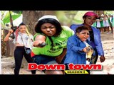 2017 Latest Nigerian Nollywood Movies - Down Town 4