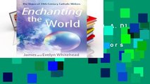 F.R.E.E [D.O.W.N.L.O.A.D] Enchanting the World: The Vision of 20th Century Catholic Authors by
