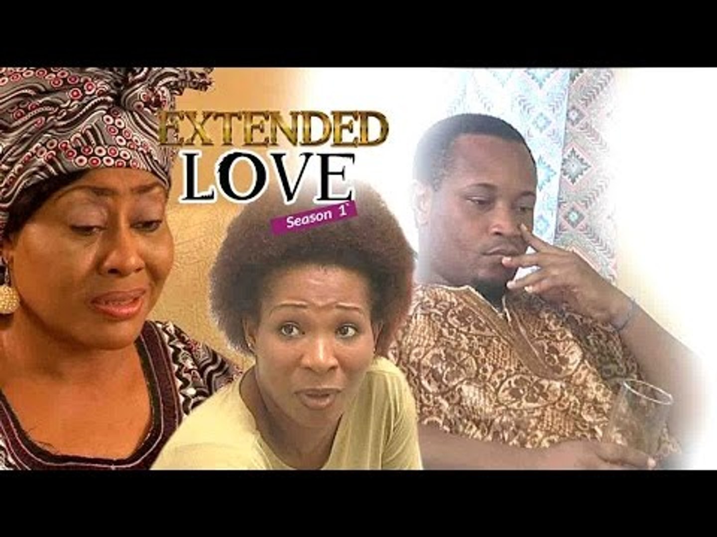 Nigerian Nollywood Movies - Extended Love 1