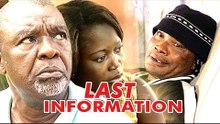 Last Information 1 - Nigerian Nollywood Movies
