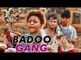 BADOO GANG 2 (REGINA DANIELS) - 2017 LATEST NIGERIAN NOLLYWOOD MOVIES