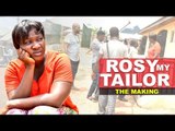 ROSY MY TAILOR (MERCY JOHNSON) {THE MAKING} - 2017 LATEST NIGERIAN NOLLYWOOD MOVIES