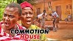 COMMOTION HOUSE 1  - LATEST 2017 NIGERIAN NOLLYWOOD MOVIES | YOUTUBE MOVIES