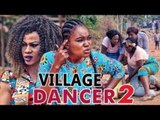 VILLAGE DANCER 2 - 2017 LATEST NIGERIAN NOLLYWOOD MOVIES