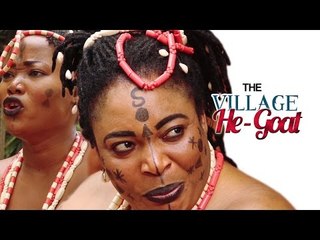 2017 Latest Nigerian Nollywood Movies - The Village He-Goat 1