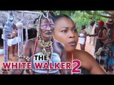 THE WHITE WALKER 2 - LATEST 2017 NIGERIAN NOLLYWOOD MOVIES