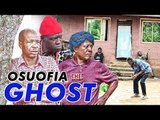 OSUOFIA THE GHOST 1 - 2017 LATEST NIGERIAN NOLLYWOOD MOVIES