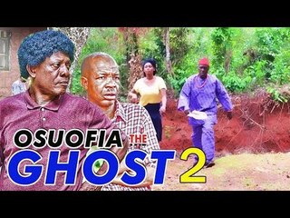OSUOFIA THE GHOST 2 - 2017 LATEST NIGERIAN NOLLYWOOD MOVIES