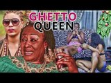 GHETTO QUEEN 1 - LATEST 2017 NIGERIAN NOLLYWOOD MOVIES | YOUTUBE MOVIES