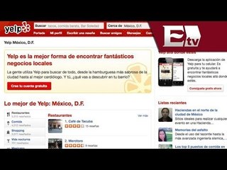 Yelp, la guía digital para encontrar los mejores negocios, llega a México/ Hacker Paul Lara