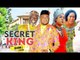 SECRET KING 1 - 2017 LATEST NIGERIAN NOLLYWOOD MOVIES