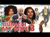 2017 Latest Nigerian Nollywood Movies - Osinachi My Wife 3
