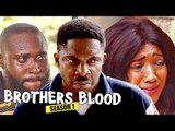 BROTHER'S BLOOD 1 - 2017 LATEST NIGERIAN NOLLYWOOD MOVIES