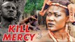 KILL MERCY 3  (MERCY JOHNSON) - NIGERIAN NOLLYWOOD MOVIES