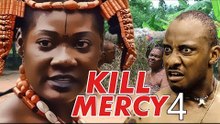 KILL MERCY 4 (MERCY JOHNSON) - NIGERIAN NOLLYWOOD MOVIES