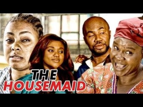THE HOUSE MAID 1 - LATEST 2017 NIGERIAN NOLLYWOOD MOVIES