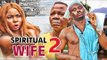 SPIRITUAL WIFE 2 - 2017 LATEST AFRICAN LATEST NIGERIAN NOLLYWOOD MOVIES