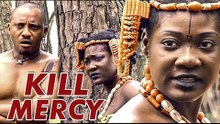 KILL MERCY 1 (MERCY JOHNSON) - NIGERIAN NOLLYWOOD MOVIES