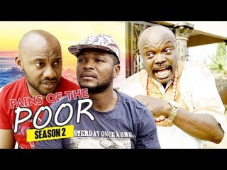 PAINS OF THE POOR 1 -  2017 LATEST NIGERIAN NOLLYWOOD MOVIES